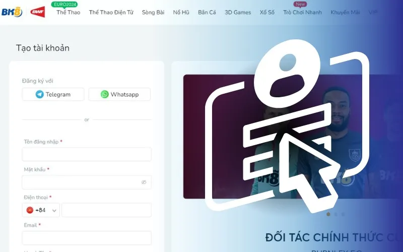 Hướng dẫn đăng ký BK8 nhanh chóng, đơn giản với 5 bước đơn giản