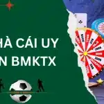 Nhà cái uy tín BMKTX