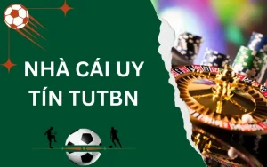 Nhà cái uy tín TUTBN