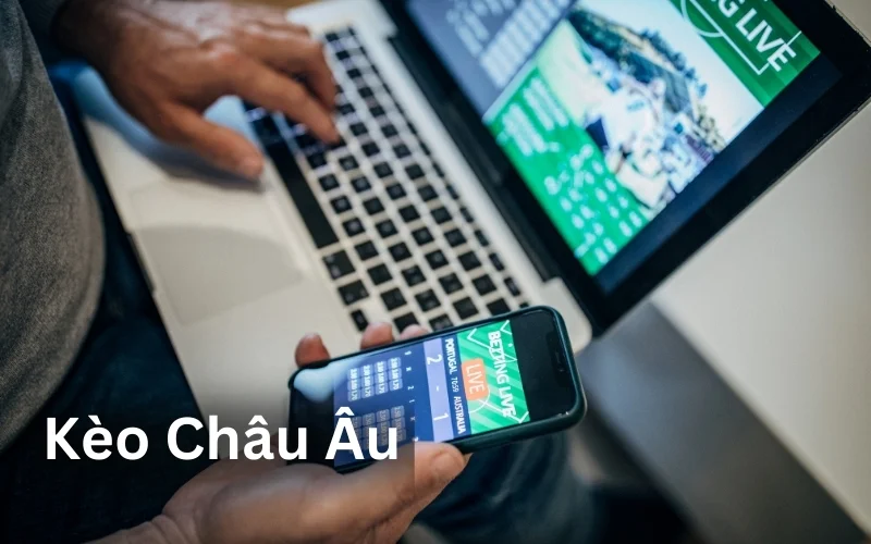 Kèo Châu Âu khá dễ chơi, phù hợp đông đảo tay cược