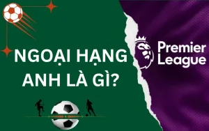 Ngoại Hạng Anh là gì?