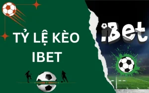 tỷ lệ kèo ibet