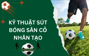 Kỹ thuật sút bóng sân cỏ nhân tạo