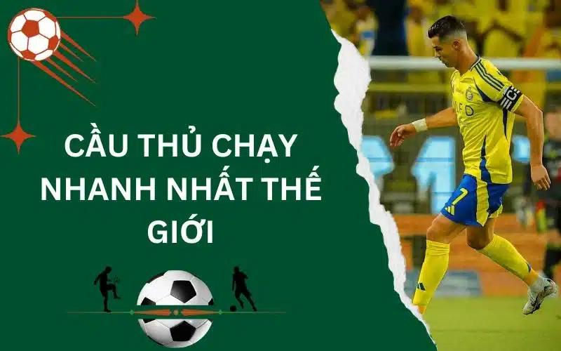 cầu thủ chạy nhanh nhất thế giới