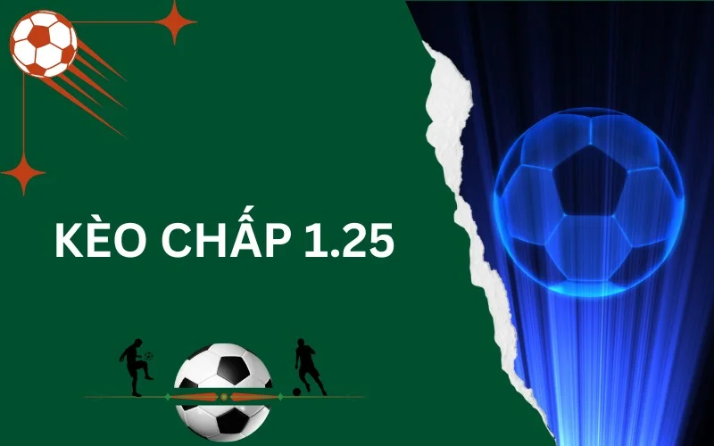 Kèo chấp 1.25