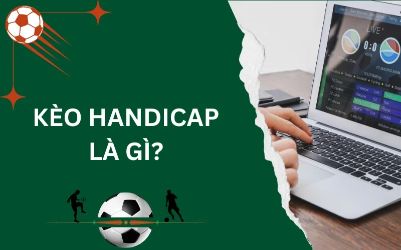 kèo Handicap là gì