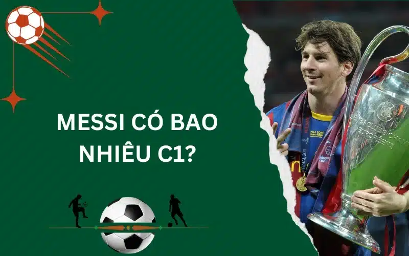 Messi có bao nhiêu C1