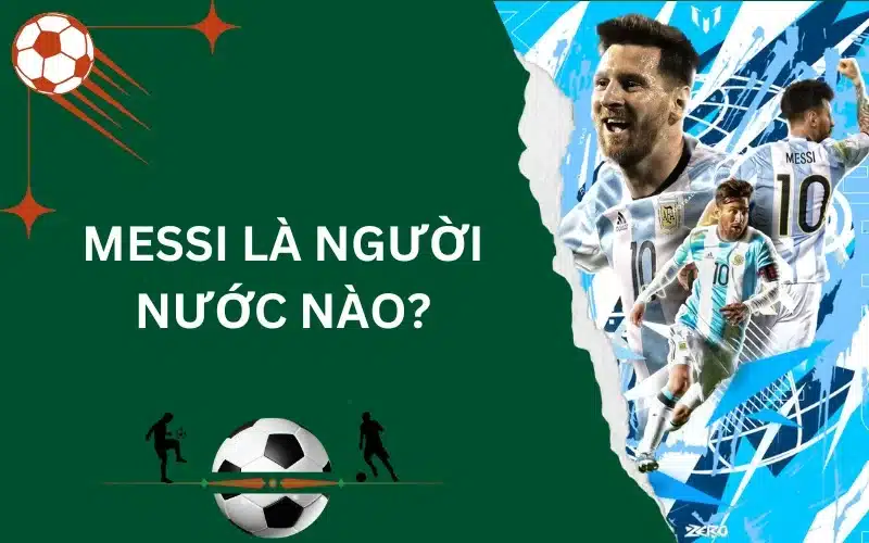 Messi là người nước nào