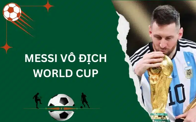 Messi vô địch World Cup