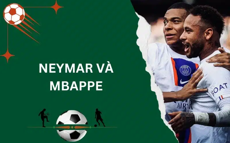 Neymar và Mbappe