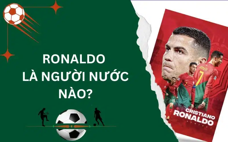 Ronaldo là người nước nào