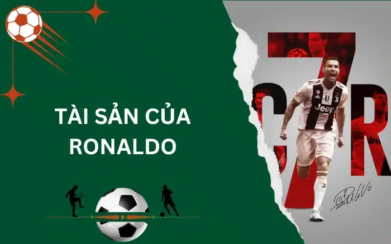 tài sản của Ronaldo