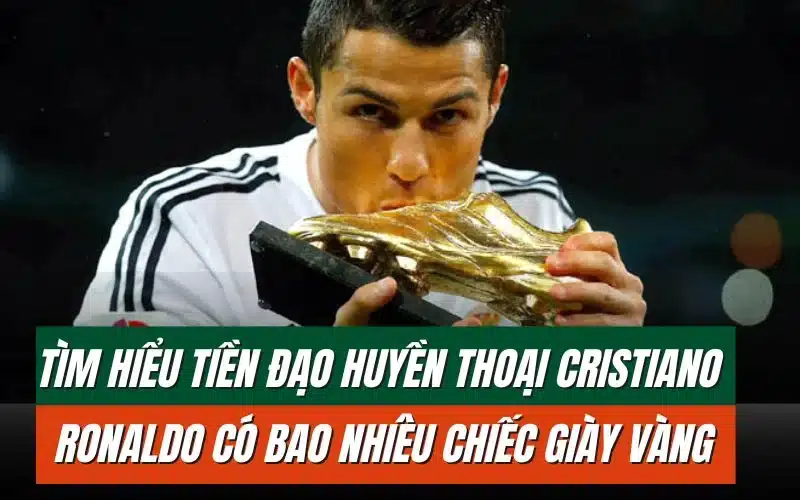 thumbnail-ronaldo-co-bao-nhieu-chiec-giay-vang