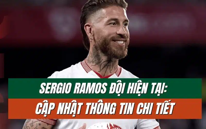 thumbnail-sergio-ramos-doi-hien-tai-1