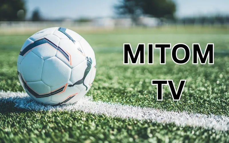 Mitom TV - Trang web theo dõi bóng đá trực tuyến full HD miễn phí