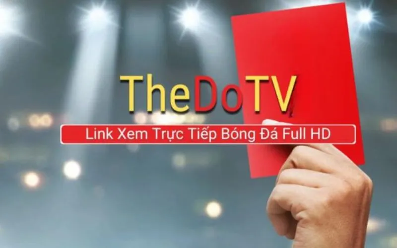 Thedo TV - Web xem bóng đá trực tiếp tiếng Việt full HD