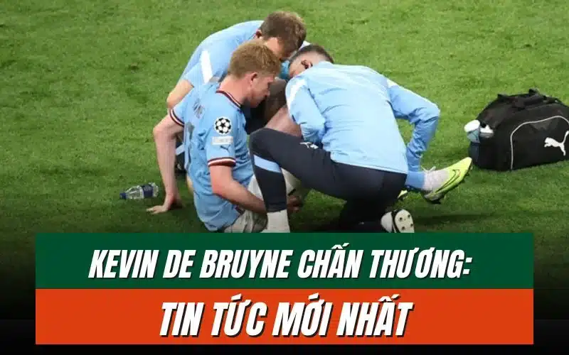 thumbnail-kevin-de-bruyne-chan-thuong