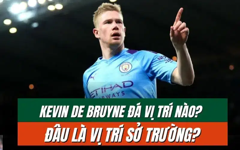 thumbnail-kevin-de-bruyne-da-vi-tri-nao