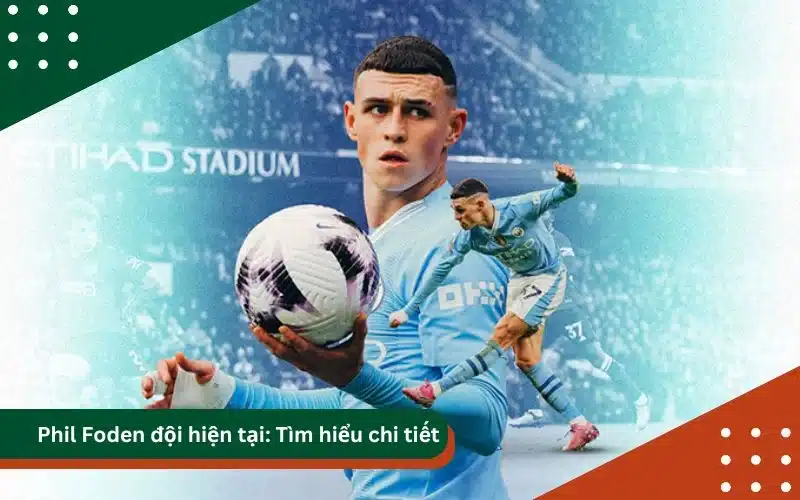 thumbnail-phil-foden-doi-hien-tai