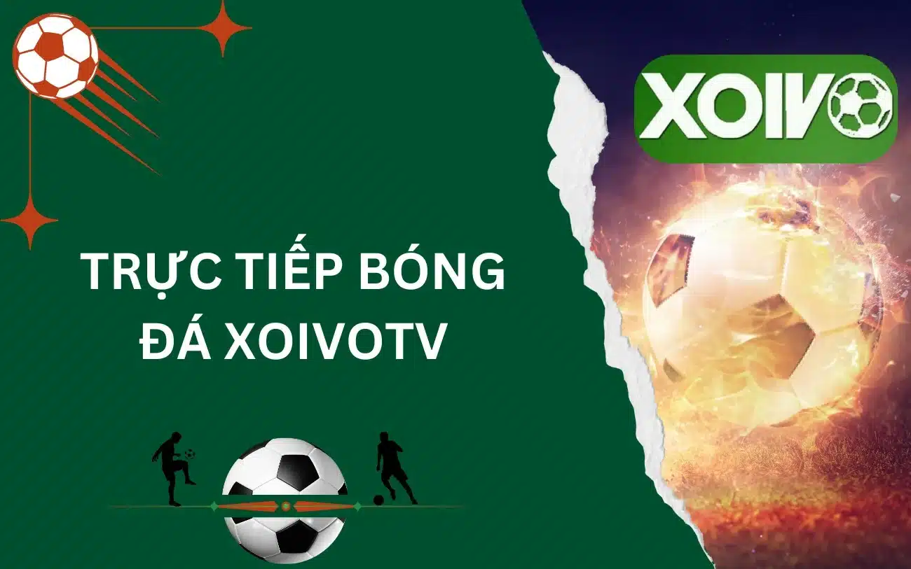 trực tiếp bóng đá XoivoTV