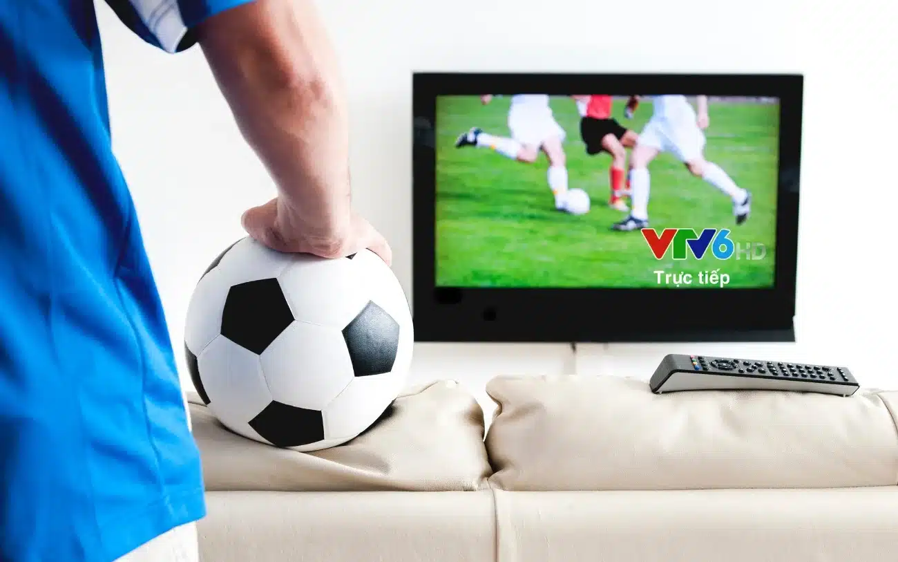 Xem bóng đá trực tiếp trên kênh VTV6 HD là lựa chọn chính xác