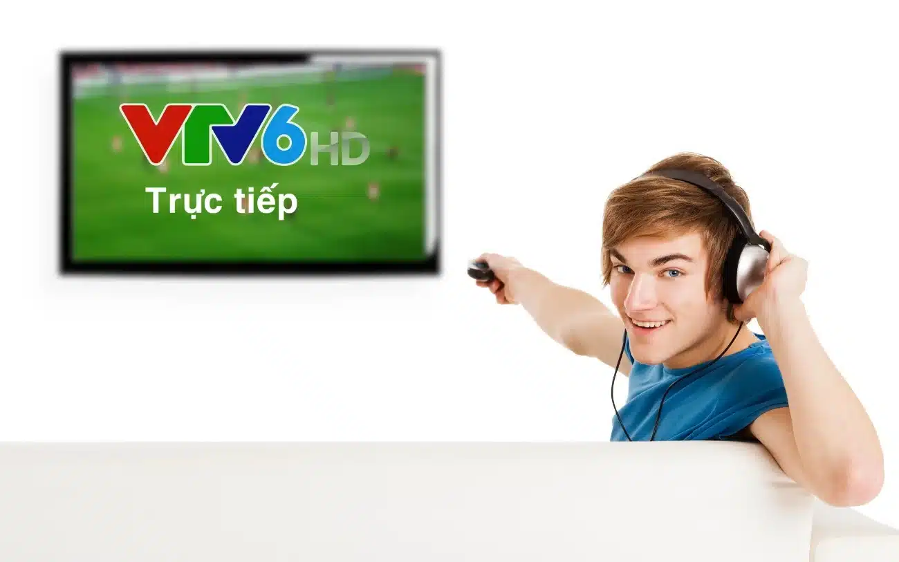 VTV6 HD là kênh truyền hình xem bóng đá chất lượng nhất hiện nay