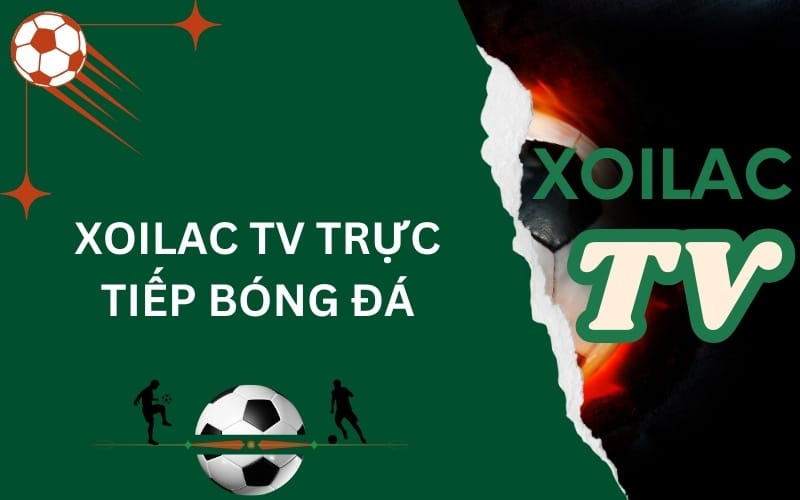 Xoilac TV trực tiếp bóng đá